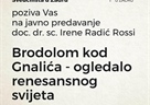 Javno predavanje doc. dr. sc. Irene Radić Rossi na temu „Brodolom kod Gnalića - ogledalo renesansnog svijeta“